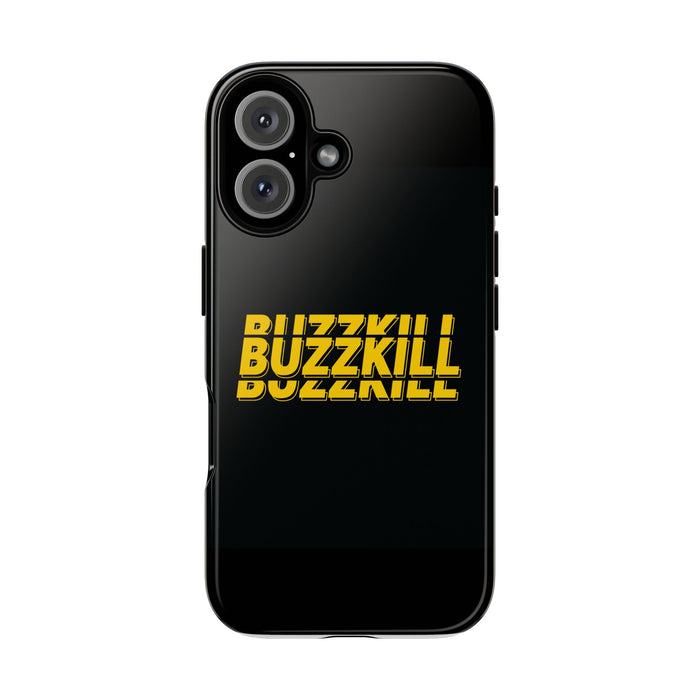 Bold 'BUZZKILL' Tough Phone Case